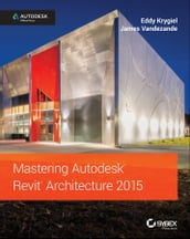 Mastering Autodesk Revit Architecture 2015