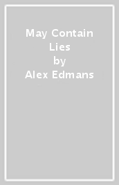 May Contain Lies