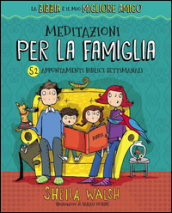 Meditazioni per la famiglia. 52 appuntamenti biblici settimanali