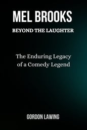 Mel Brooks: Beyond the Laughter