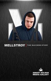 Mellstroy: The Success Story