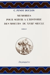 Mémoires pour servir à l histoire des mœurs du XVIIIe siècle