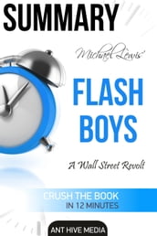 Michael Lewis  Flash Boys: A Wall Street Revolt Summary