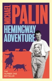 Michael Palin s Hemingway Adventure