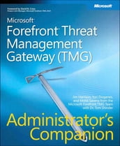 Microsoft Forefront Threat Management Gateway (TMG) Administrator s Companion