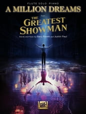 A Million Dreams (from The Greatest Showman) Flute with Piano Accompaniment Sheet Music