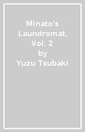 Minato s Laundromat, Vol. 2