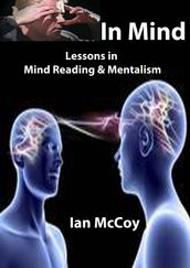 In Mind: Lessons in Mind Reading and Mentalism