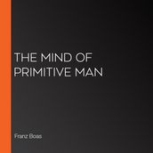 Mind of Primitive Man, The