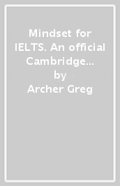Mindset for IELTS. An official Cambridge IELTS Course. Level 2. Student s book. Per le Scuole superiori. Con e-book. Con espansione online