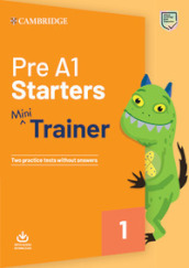 Mini Trainer. Pre A1 Starters. Per la Scuola media. Con File audio per il download