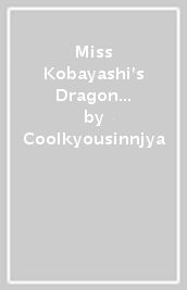 Miss Kobayashi s Dragon Maid: Elma s Office Lady Diary Vol. 7