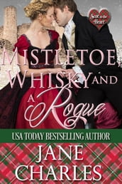 Mistletoe, Whisky and a Rogue (Scot to the Heart #4)