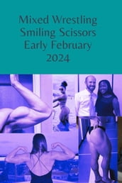 Mixed Wrestling Smiling Scissors Early February 2024