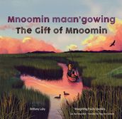 Mnoomin maan gowing / The Gift of Mnoomin