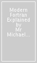 Modern Fortran Explained