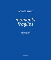 Moments fragiles