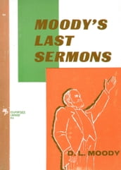 Moody s Last Sermons