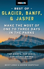 Moon Best of Glacier, Banff & Jasper (Second Edition)