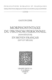 Morphosyntaxe du pronom personnel (non réfléchi) en moyen français : XIVe-XVe siècles