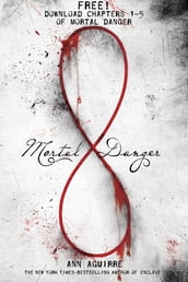 Mortal Danger, Chapters 1-5
