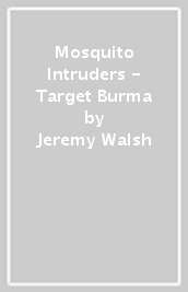 Mosquito Intruders - Target Burma