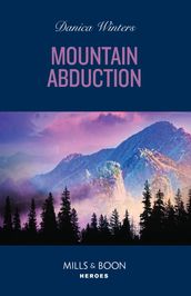Mountain Abduction (Big Sky Search and Rescue, Book 3) (Mills & Boon Heroes)