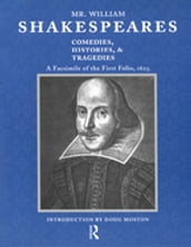 Mr. William Shakespeares Comedies, Histories, and Tragedies