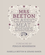 Mrs Beeton s Classic Meat Dishes