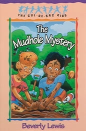 Mudhole Mystery, The (Cul-de-sac Kids Book #10)