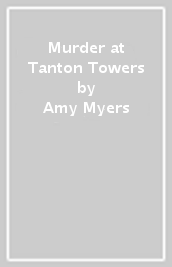 Murder at Tanton Towers