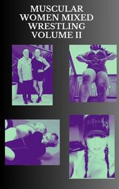 Muscular Women Mixed Wrestling Volume II