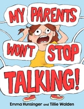 My Parents Won t Stop Talking!