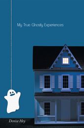 My True Ghostly Experiences