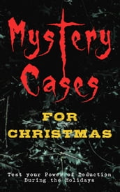 Mystery Cases For Christmas Test your Power of Deduction During the Holidays