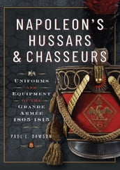 Napoleon s Hussars and Chasseurs