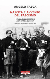 Nascita e avvento del fascismo. L Italia dall armistizio alla marcia su Roma