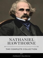 Nathaniel Hawthorne The Complete Collection
