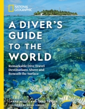 National Geographic A Diver s Guide to the World