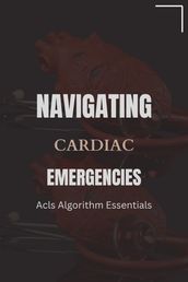 Navigating Cardiac Emergencies