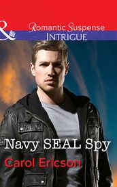 Navy Seal Spy (Mills & Boon Intrigue) (Brothers in Arms: Retribution, Book 3)