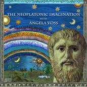 Neoplatonic Imagination with Angela Voss, The