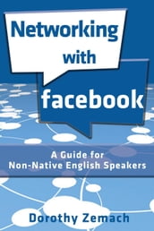 Networking with Facebook: A Guide for Non-Native English Speakers