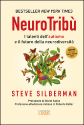 NeuroTribù. I talenti dell autismo e il futuro della neurodiversità