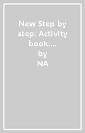 New Step by step. Activity book. Con CD Audio. Per la 1ª classe elementare