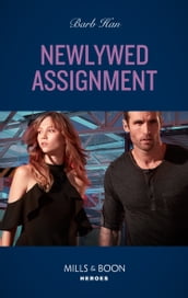 Newlywed Assignment (Mills & Boon Heroes) (A Ree and Quint Novel, Book 2)