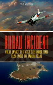 Niihau Incident : When a Japanese Pilot After Pearl Harbor Attack Crash-Landed on a Hawaiian Island