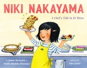 Niki Nakayama: A Chef s Tale in 13 Bites