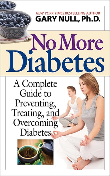 No More Diabetes - Ph.D. Gary Null