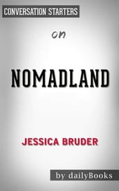 Nomadland: Surviving America in the Twenty-First Century byJessica Bruder   Conversation Starters